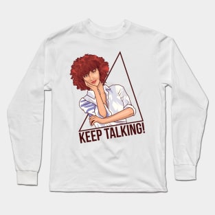 Keep Talking Long Sleeve T-Shirt